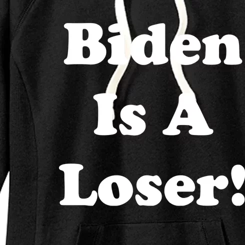 Biden Is A Loser Women's Fleece Hoodie