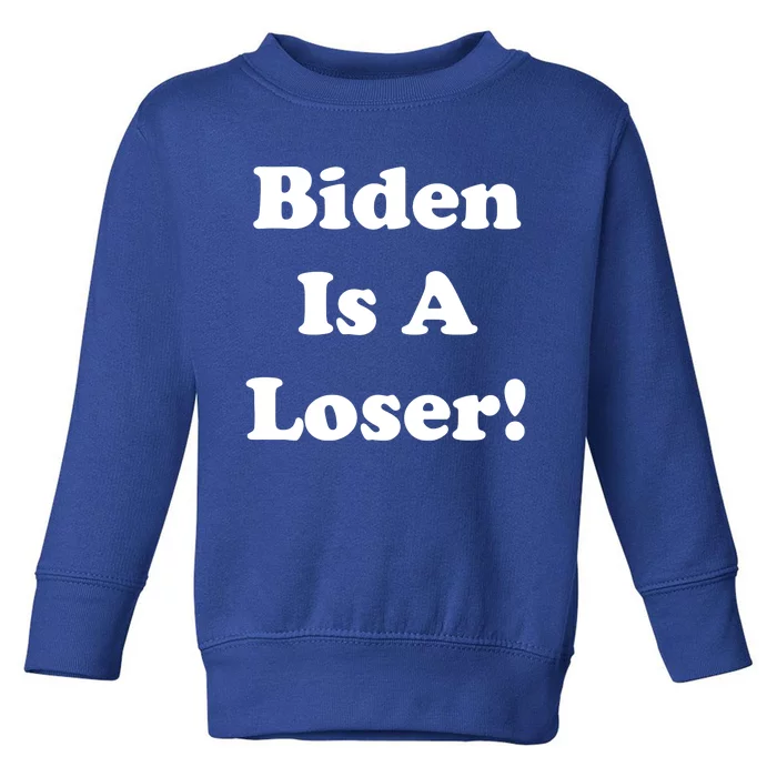 Biden Is A Loser Toddler Sweatshirt