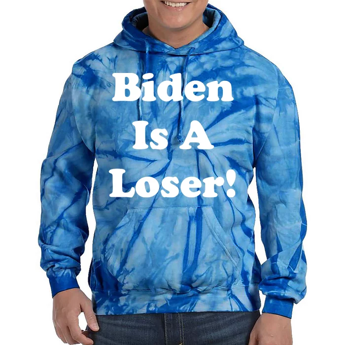 Biden Is A Loser Tie Dye Hoodie