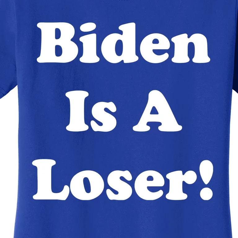 Biden Is A Loser Women's T-Shirt