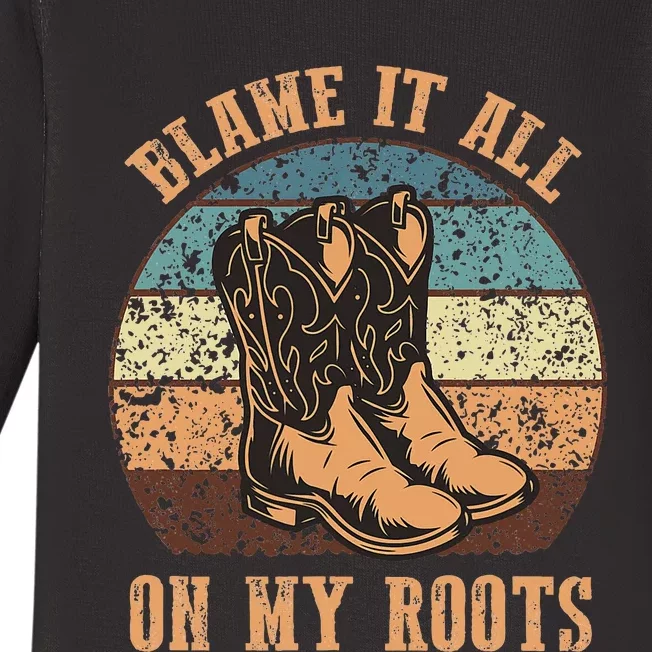 Blame It All On My Roots Funny Country Music Lover Baby Long Sleeve Bodysuit