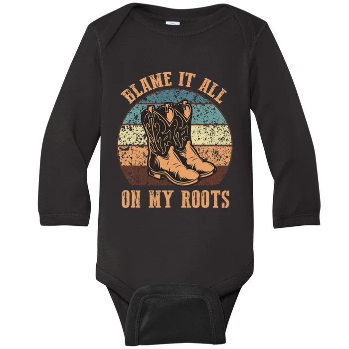 Blame It All On My Roots Funny Country Music Lover Baby Long Sleeve Bodysuit