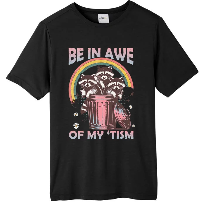 Be In Awe Of My Tism Racoon ChromaSoft Performance T-Shirt