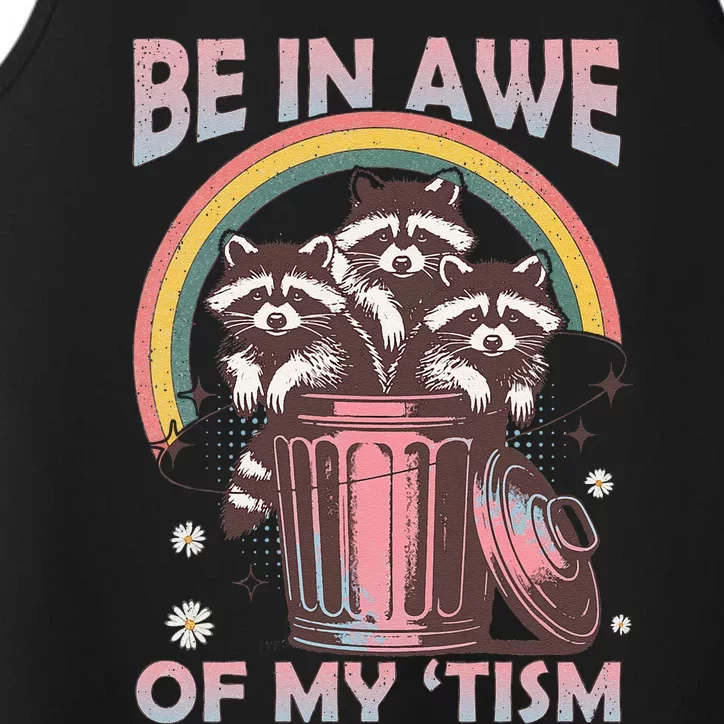 Be In Awe Of My Tism Racoon Performance Tank