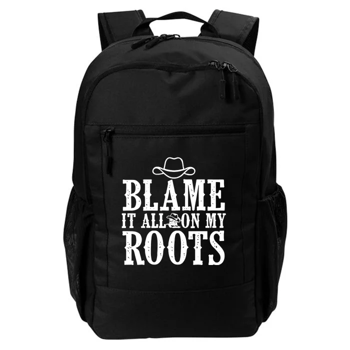 Blame It All On My Roots Cowboy Cowgirl Western Daily Commute Backpack