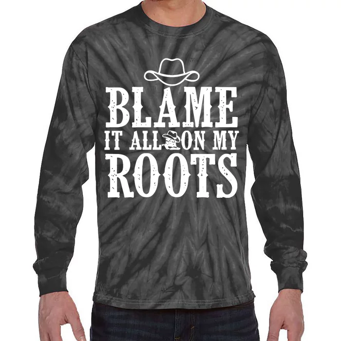 Blame It All On My Roots Cowboy Cowgirl Western Tie-Dye Long Sleeve Shirt