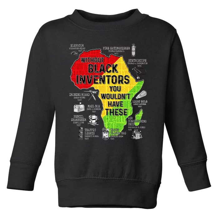 Black Inventors Black Excellence Black History Toddler Sweatshirt