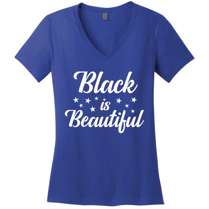 Black Is Beautiful Melanin Gift Women's V-Neck T-Shirt