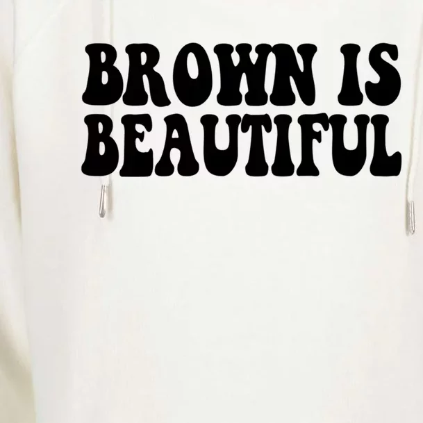 Brown Is Beautiful Hispanic Latina Latino Latin America Gift Womens Funnel Neck Pullover Hood