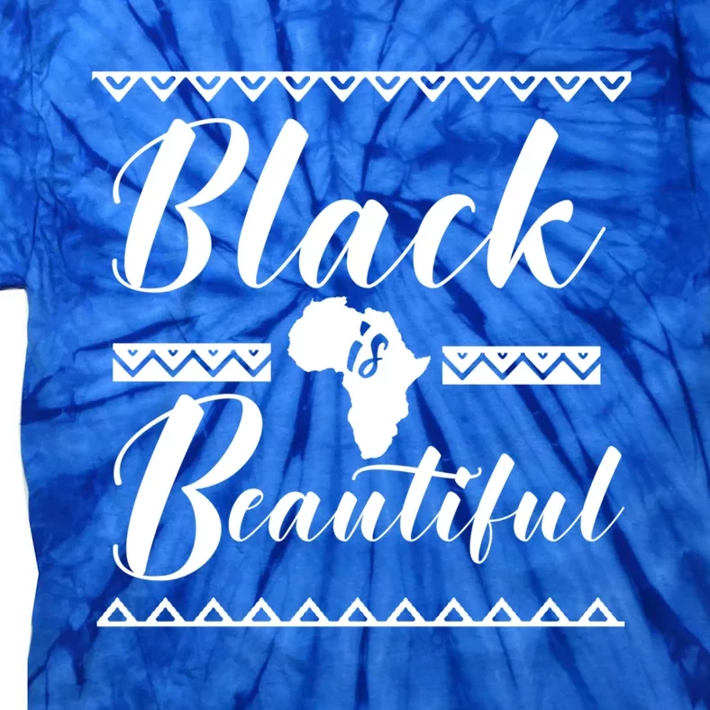 Black Is Beautiful Melanin Black Pride Gift Tie-Dye T-Shirt