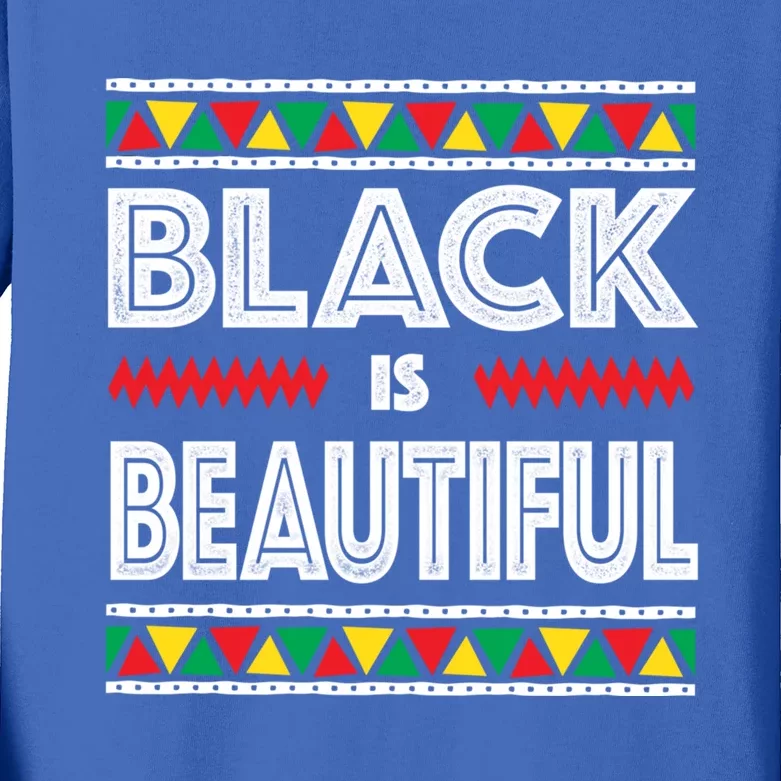 Black Is Beautiful Gift Black History Funny Gift Kids Long Sleeve Shirt