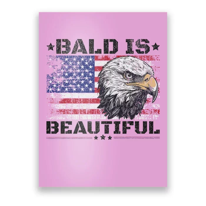 Bald Is Beautiful 4th Of July Independence Day America Eagle Poster