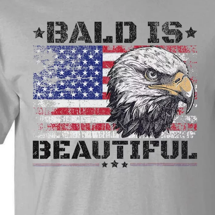 Bald Is Beautiful 4th Of July Independence Day America Eagle Tall T-Shirt