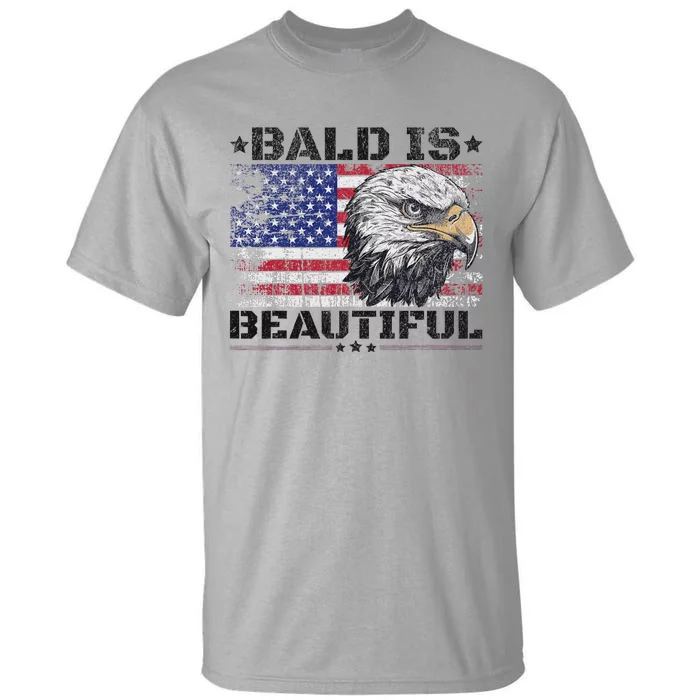 Bald Is Beautiful 4th Of July Independence Day America Eagle Tall T-Shirt