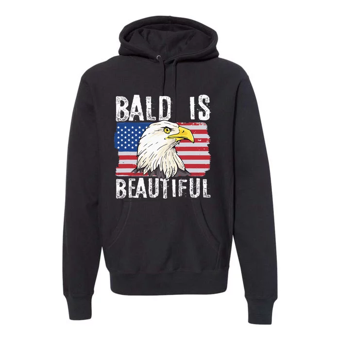 Bald Is Beautiful 4th Of July Independence Day Bald Eagle Premium Hoodie