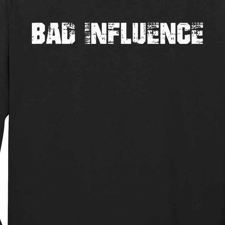 Bad Influence Long Sleeve Shirt