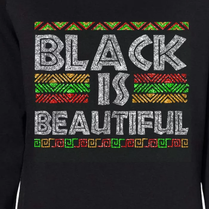 Black Is Beautiful Melanin Freedom Black History Gift Womens California Wash Sweatshirt