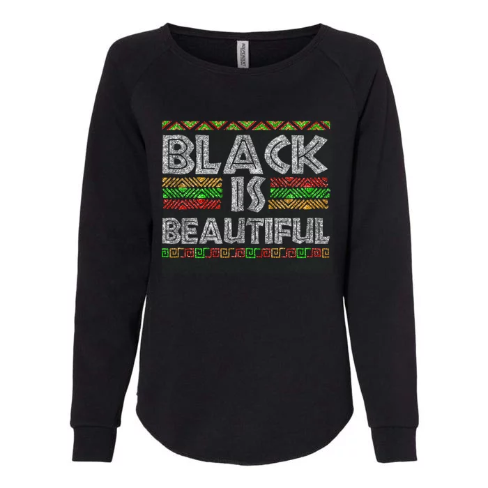 Black Is Beautiful Melanin Freedom Black History Gift Womens California Wash Sweatshirt