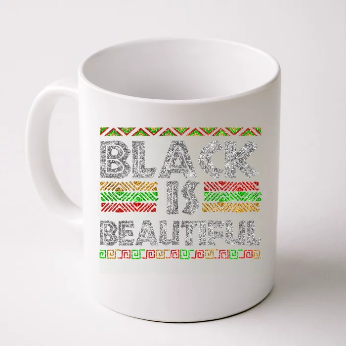 Black Is Beautiful Melanin Freedom Black History Gift Front & Back Coffee Mug