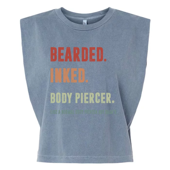 Bearded Inked Body Piercer Badass Body Piercing Artist Gift Great Gift Garment-Dyed Women's Muscle Tee