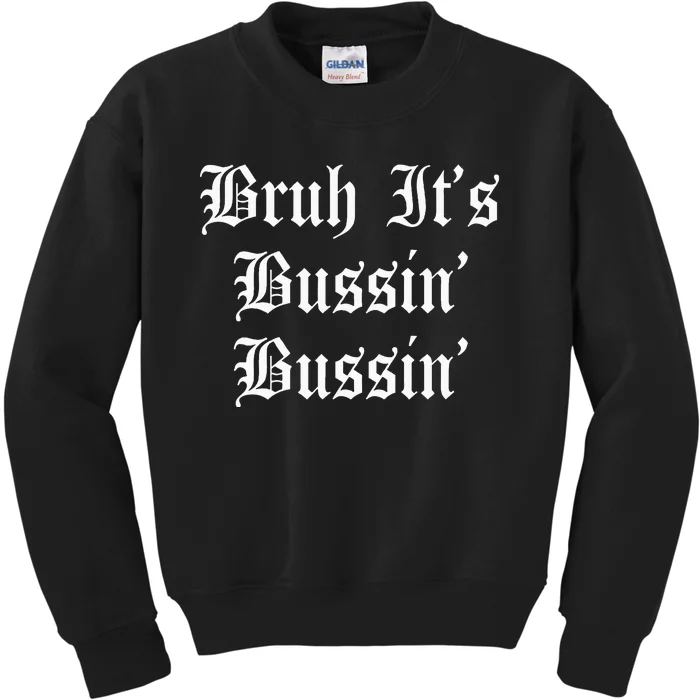 Bruh Its Bussin Bussin Viral Meme Slang Kids Sweatshirt