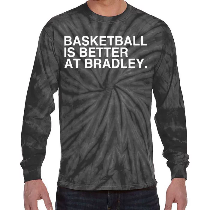 Basketball Is Better At Bradley Tie-Dye Long Sleeve Shirt