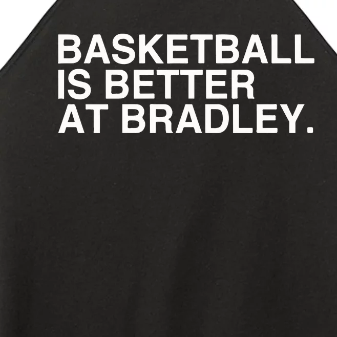 Basketball Is Better At Bradley Women’s Perfect Tri Rocker Tank