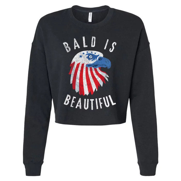 Bald Is Beautiful American Bald Eagle 4th Of July Patriotic Cropped Pullover Crew