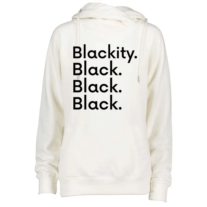 Black Is Beautiful Gift Funny Gift Blackity Black Black Black Meaningful Gift Womens Funnel Neck Pullover Hood