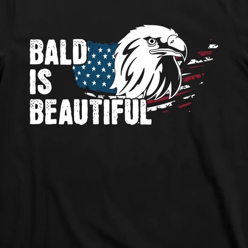 Bald Is Beautiful 4th Of July Independence Day Bald Eagle T-Shirt