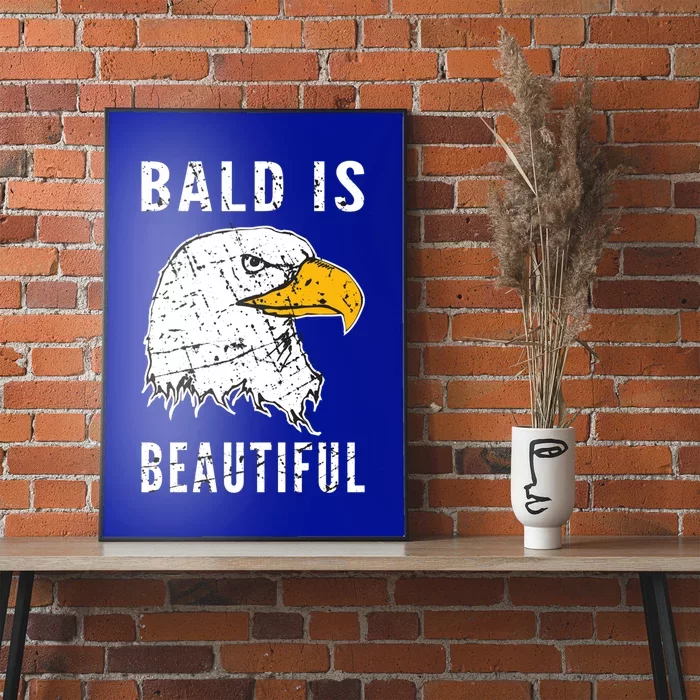 Bald Is Beautiful Gift Patriotic Bald Eagle Gift Poster