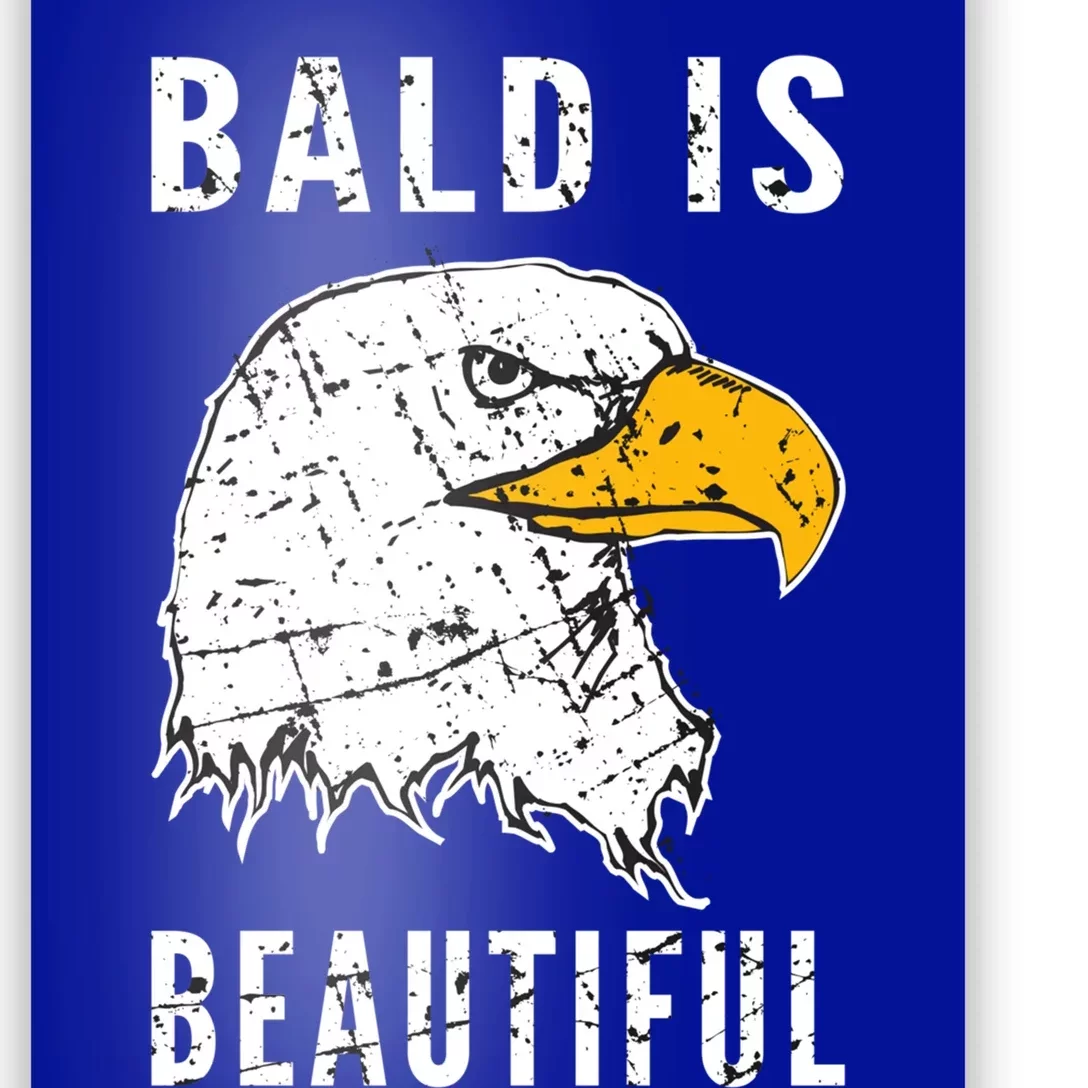 Bald Is Beautiful Gift Patriotic Bald Eagle Gift Poster