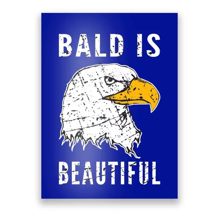 Bald Is Beautiful Gift Patriotic Bald Eagle Gift Poster