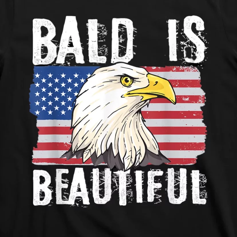 Bald Is Beautiful 4th Of July Independence Day Bald Eagle T-Shirt