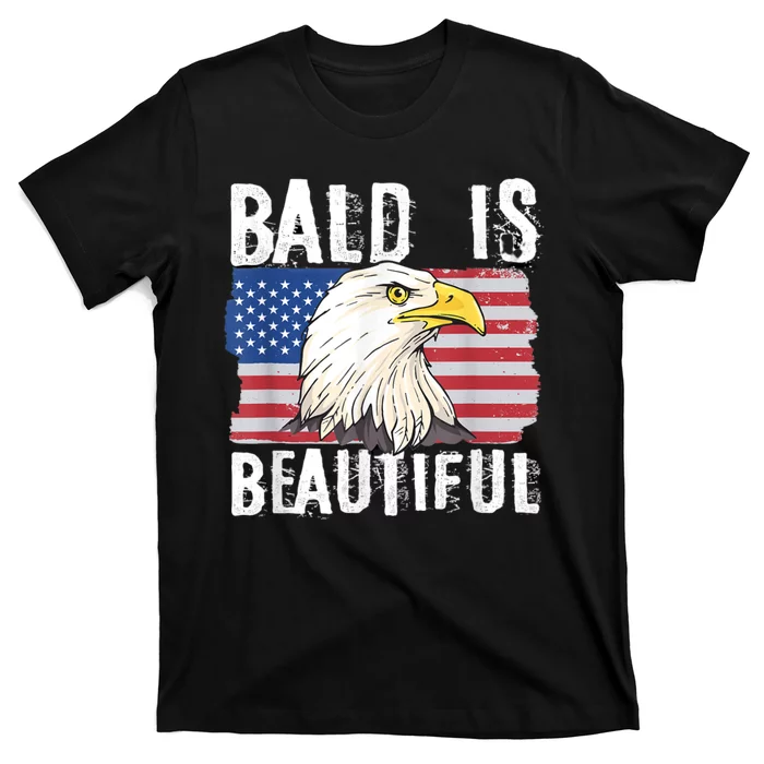 Bald Is Beautiful 4th Of July Independence Day Bald Eagle T-Shirt