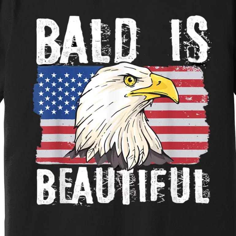 Bald Is Beautiful 4th Of July Independence Day Bald Eagle Premium T-Shirt