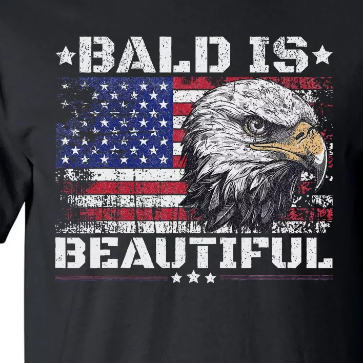 Bald Is Beautiful 4th Of July Independence Day America Eagle Tall T-Shirt