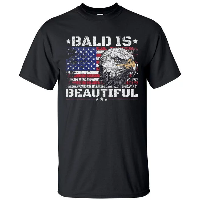 Bald Is Beautiful 4th Of July Independence Day America Eagle Tall T-Shirt