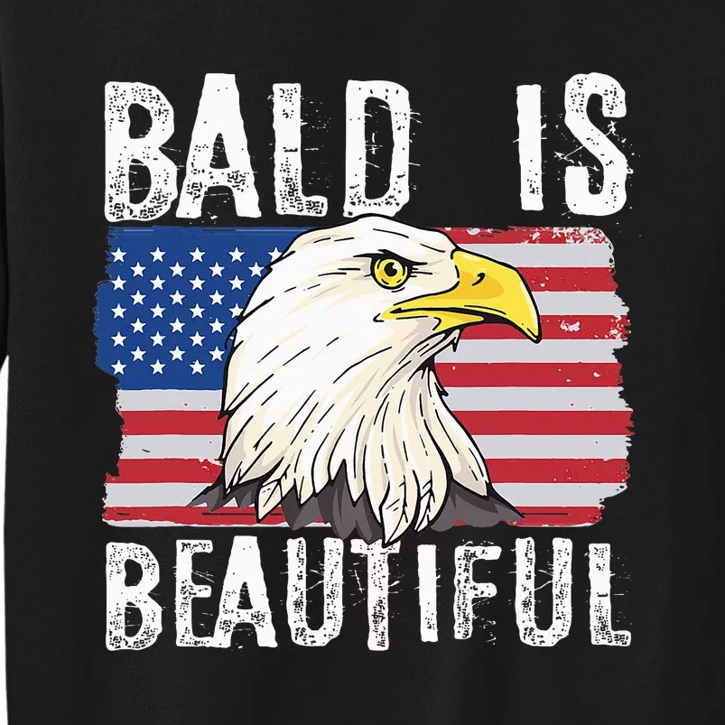 Bald Is Beautiful 4th Of July Independence Day Bald Eagle Sweatshirt