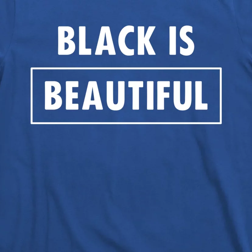 Black Is Beautiful Gift T-Shirt