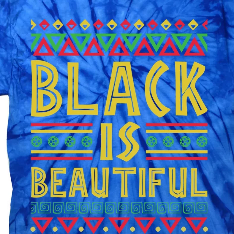 Black Is Beautiful African Black Pride Gift For Africans Gift Tie-Dye T-Shirt