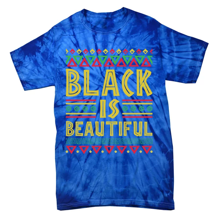 Black Is Beautiful African Black Pride Gift For Africans Gift Tie-Dye T-Shirt