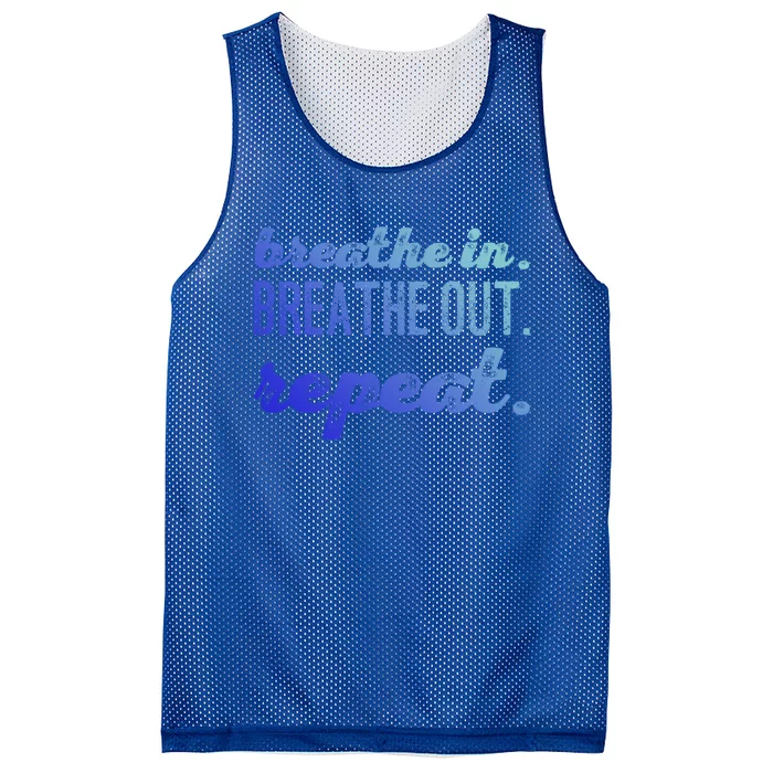 Breathe In Breathe Out Repeat Gift Mesh Reversible Basketball Jersey Tank