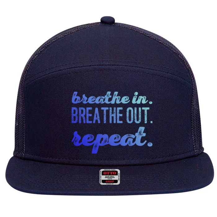 Breathe In Breathe Out Repeat Gift 7 Panel Mesh Trucker Snapback Hat