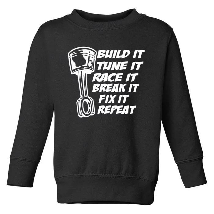 Build It Break It Repeat Gift Street Drag Race Outlaws Toddler Sweatshirt