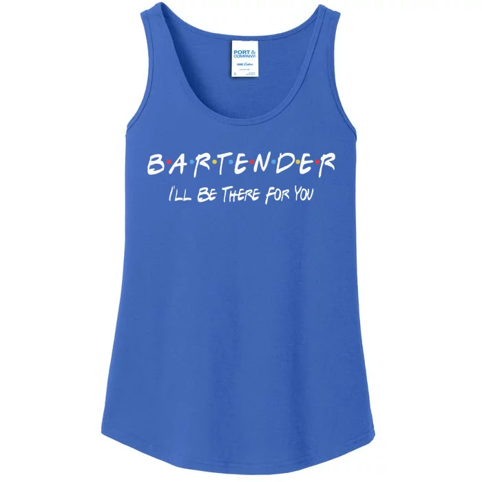 Bartender I'll Be There For You Ladies Essential Tank