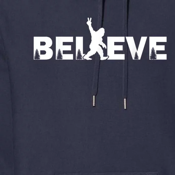 Believe In Bigfoot Sasquatch & The Yeti Conspiracy Theory Premium Hoodie