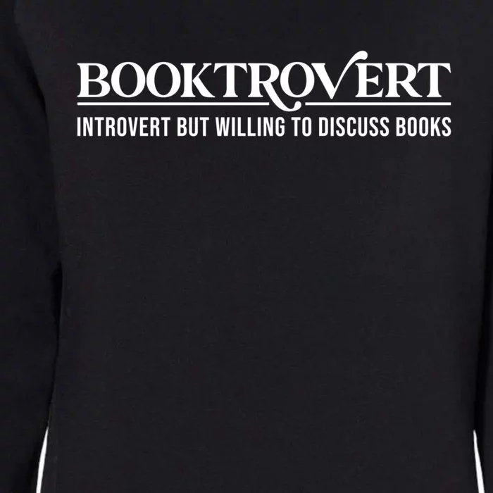 Booktrovert Introvert But Willing To Discuss Books Gift Reader Gift Womens California Wash Sweatshirt