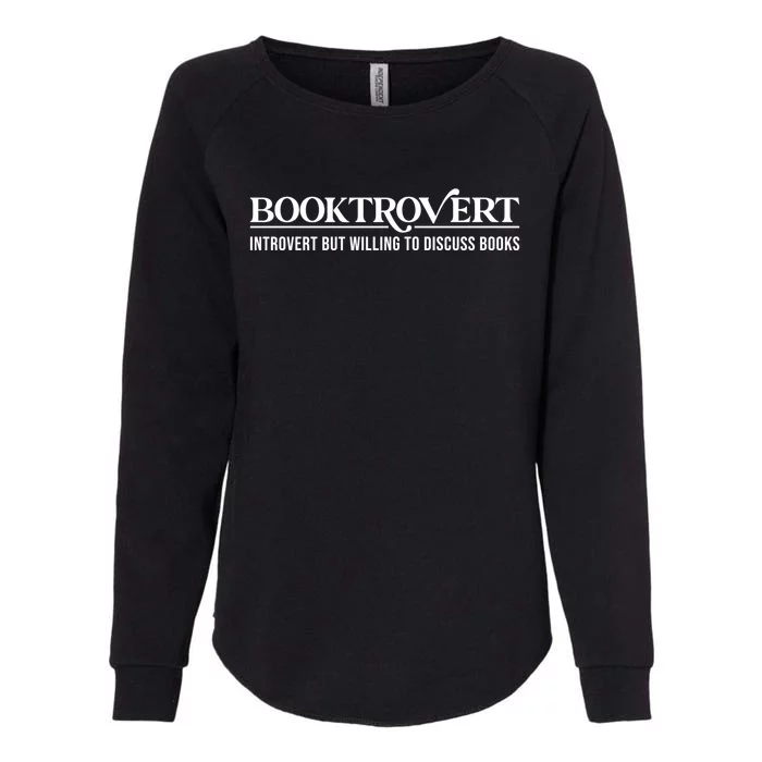 Booktrovert Introvert But Willing To Discuss Books Gift Reader Gift Womens California Wash Sweatshirt