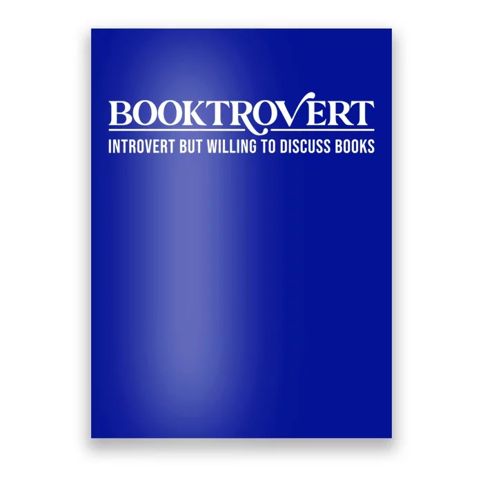 Booktrovert Introvert But Willing To Discuss Books Gift Reader Gift Poster